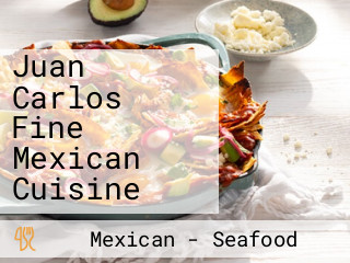 Juan Carlos Fine Mexican Cuisine