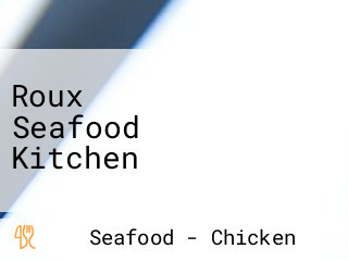 Roux Seafood Kitchen