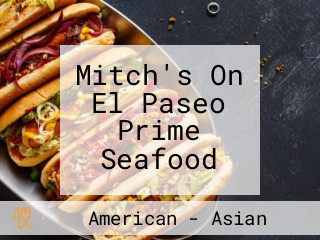 Mitch's On El Paseo Prime Seafood