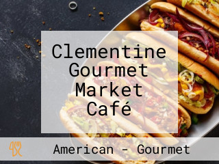 Clementine Gourmet Market Café