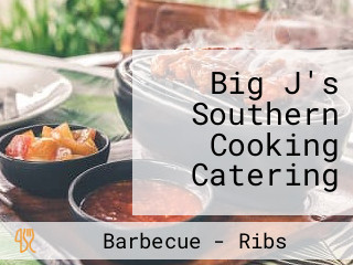 Big J's Southern Cooking Catering