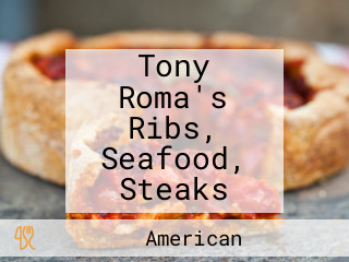 Tony Roma's Ribs, Seafood, Steaks