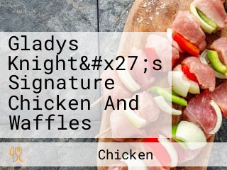 Gladys Knight&#x27;s Signature Chicken And Waffles