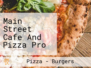 Main Street Cafe And Pizza Pro