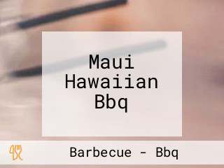 Maui Hawaiian Bbq