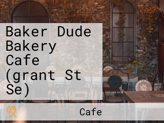 Baker Dude Bakery Cafe (grant St Se)