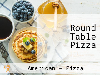 Round Table Pizza