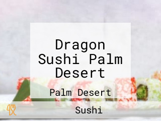 Dragon Sushi Palm Desert