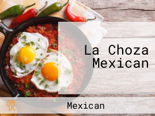 La Choza Mexican