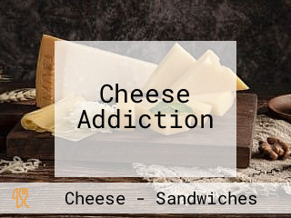 Cheese Addiction