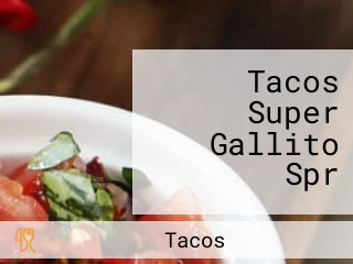 Tacos Super Gallito Spr