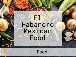 El Habanero Mexican Food