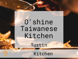 O'shine Taiwanese Kitchen