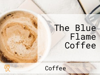 The Blue Flame Coffee