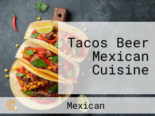 Tacos Beer Mexican Cuisine