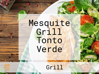 Mesquite Grill Tonto Verde