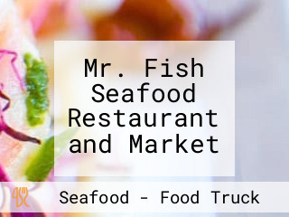 Mr. Fish Seafood Restaurant and Market