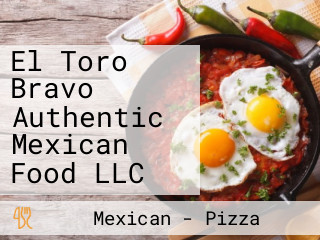 El Toro Bravo Authentic Mexican Food LLC