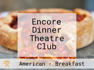 Encore Dinner Theatre Club