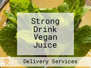 Strong Drink Vegan Juice