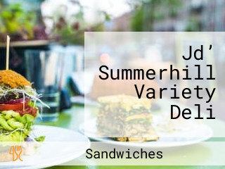 Jd’ Summerhill Variety Deli