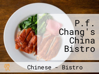 P.f. Chang's China Bistro