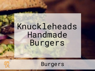 Knuckleheads Handmade Burgers