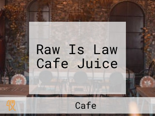 Raw Is Law Cafe Juice