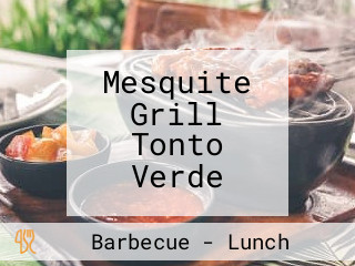 Mesquite Grill Tonto Verde