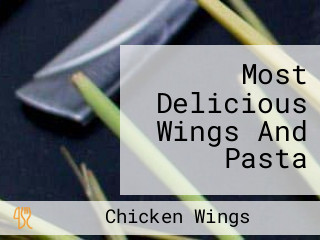 Most Delicious Wings And Pasta