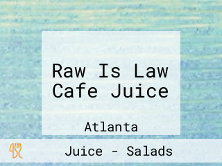 Raw Is Law Cafe Juice