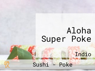 Aloha Super Poke