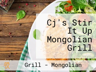 Cj's Stir It Up Mongolian Grill