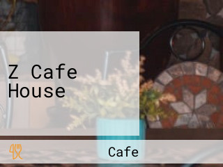 Z Cafe House