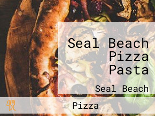 Seal Beach Pizza Pasta