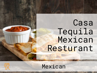 Casa Tequila Mexican Resturant