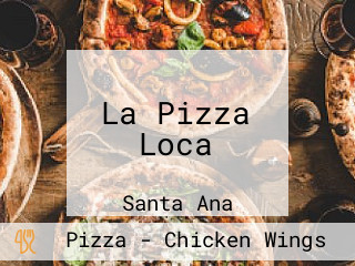 La Pizza Loca