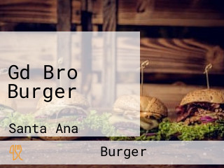 Gd Bro Burger