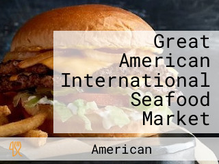 Great American International Seafood Market