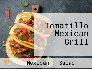 Tomatillo Mexican Grill