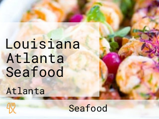 Louisiana Atlanta Seafood