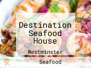 Destination Seafood House