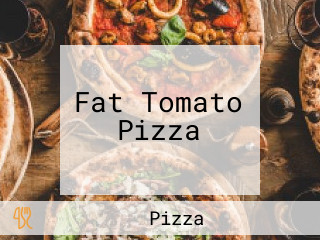 Fat Tomato Pizza