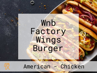 Wnb Factory Wings Burger