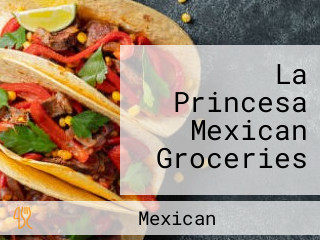 La Princesa Mexican Groceries