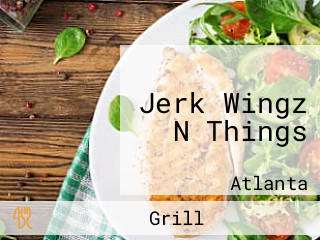 Jerk Wingz N Things