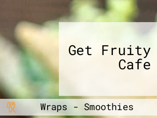 Get Fruity Cafe