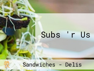 Subs 'r Us