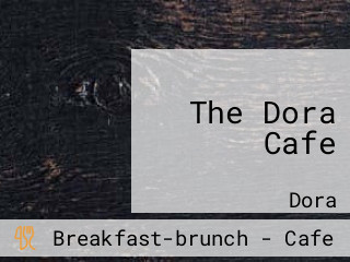 The Dora Cafe