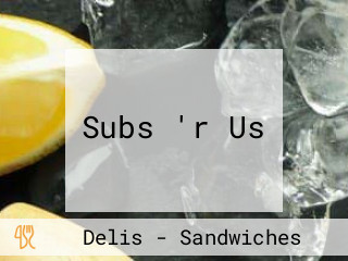 Subs 'r Us